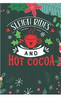 Sleigh Rides And Hot Cocoa: Cute Merry Christmas Journal Notebook - Funny Christmas Journal Book Gifts - Christmas Journal for Kids Women - Happy New Year Journal Books - Santa