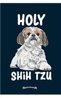 My Holy Shih Tzu Notebook: Cute Notebook, Diary or Journal for Dog Owners or Lovers and Shih Tzu Fans with 120 Dot Grid Pages, 6 x 9 Inches, Cream Paper, Glossy Finished Soft 