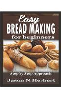 Easy Bread Making For Beginners