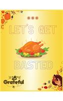 Let's get basted: Thanksgiving Day Gifts For Women, Men, Kids, Friends or Employees (8.5" x 11")