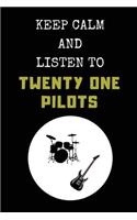 Keep Calm and Listen to Twenty One Pilots: Composition Note Book Journal