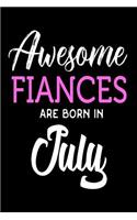 Awesome Fiances Are Born In July: Best Future Wife Ever Birthday Gift Notebook