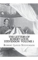 The Letters of Robert Louis Stevenson ? Volume 1