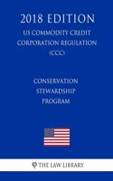 Conservation Stewardship Program (Us Commodity Credit Corporation Regulation) (CCC) (2018 Edition)