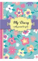My Diary: Weekly Journal for Girls