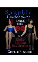 Sapphic Confessions: Large Print: 24 Kinky Lesbian Sex Stories