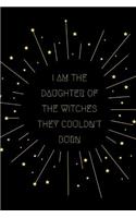 I Am The Daughter Of The Witches They Couldn't Burn