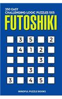 Futoshiki: 250 Easy Challenging Logic Puzzles 5x5(6 Futoshiki Collections)