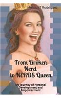 From Broken Nerd to Nerds Queen