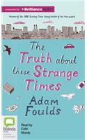 Truth about These Strange Times
