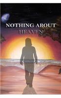 Nothing about Heaven