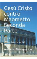 Gesù Cristo Contro Maometto Seconda Parte: L'Islamizzazione del Mondo(171 L)