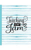 Teaching Is My Jam: Notebook for Teacher Appreciation - College Ruled Paper with Funny Teaching Quote(39 Education Is a Gift Composition Books)