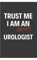 Trust Me I Am Almost An Urologist