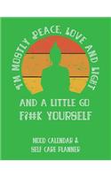 I'm Mostly Peace, Love and Light and a Little Go F?#k Yourself