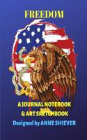 Freedom: A Journal Notebook & Art Sketchbook