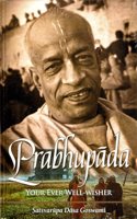 Prabhupada: Your Ever Well-Wisher