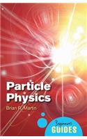 Particle Physics: A Beginner's Guide