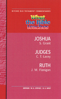 What the Bible Teaches - Joshua Judges Ruth: Josua Judges Ruth