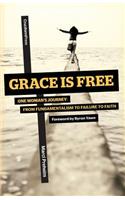 Grace Is Free: One Woman's Journey from Fundamentalism to Failure to Faith(English)