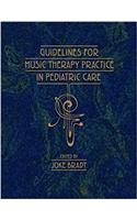 Guidelines for Music Therapy Practice in Pediatric Care