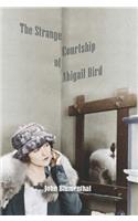 Strange Courtship of Abigail Bird
