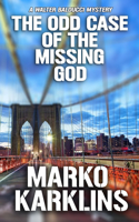 Odd Case of the Missing God: A Walter Balducci Mystery