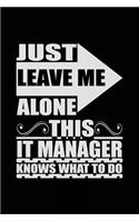 Just Leave Me Alone This IT Manager Knows What To Do: Blank Lined Notebook Journal