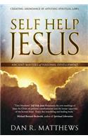 Self Help Jesus: Creating Abundance by Applying Spiritual Laws