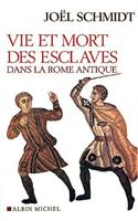 Vie Et Mort Des Esclaves Dans La Rome Antique