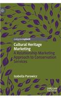 Cultural Heritage Marketing: A Relationship Marketing Approach to Conservation Services