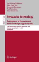 Persuasive Technology: Development of Persuasive and Behavior Change Support Systems