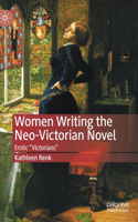 Women Writing the Neo-Victorian Novel