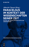 Paracelsus im Kontext der Wissenschaften seiner Zeit: (2 Theophrastus Paracelsus Studien)