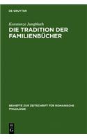 Die Tradition Der Familienbucher: Das Katalanische Wahrend Der Decadencia(272 Beihefte Zur Zeitschrift F R Romanische Philologie)