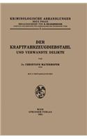 Der Kraftfahrzeugdiebstahl Und Verwandte Delikte