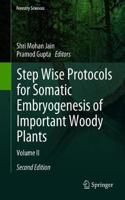 Step Wise Protocols for Somatic Embryogenesis of Important Woody Plants