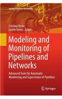 Modeling and Monitoring of Pipelines and Networks