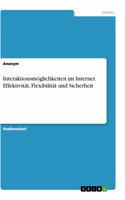 Interaktionsmöglichkeiten im Internet. Effektivität, Flexibilität und Sicherheit