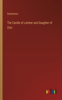 The Candle of Latimer and Daugther of Zion