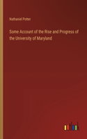 Some Account of the Rise and Progress of the University of Maryland