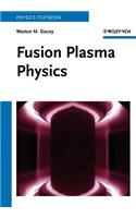 Fusion Plasma Physics