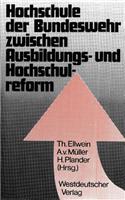 Hochschule Der Bundeswehr Zwischen Ausbildungs- Und Hochschulreform: Aspekte Und Dokumente Der Gründung in Hamburg