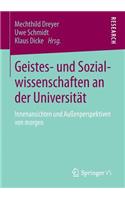 Geistes- Und Sozialwissenschaften an Der Universitat: Innenansichten Und Aussenperspektiven Von Morgen