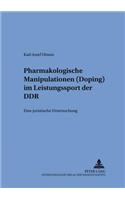 Pharmakologische Manipulationen (Doping) im Leistungssport der DDR
