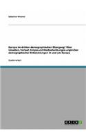 Europa im dritten demographischen Übergang? Über Ursachen, Verlauf, Folgen und Wechselwirkungen ungleicher demographischer Entwicklungen in und um Europa