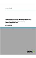 Definition, Merkmale und Analyse einer bestehenden Unternehmenskultur: (German)