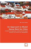 Approach to Model House Rent for Cities