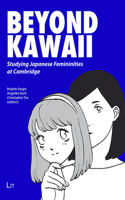 Beyond Kawaii: Studying Japanese Femininities at Cambridge(Japanologie / Japanese Studies)