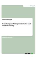 Gestaltung des Anfängerunterrichts nach der Einschulung